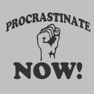 procrastinate